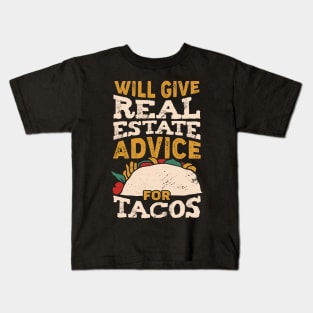 Will Give Real Estate Advice For Tacos Kids T-Shirt